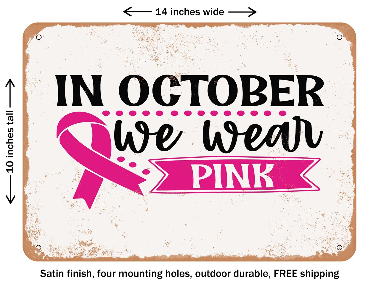 DECORATIVE METAL SIGN - In October We Wear Pink - 2 - Vintage Rusty Look